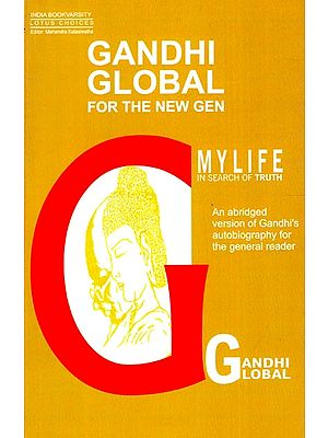 My life in Search of Truth (Gandhi Global for the New Gen)