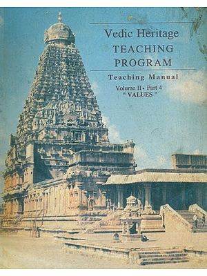 Vedic Heritage Teaching Program Teaching Manual- Volume-II: Part-4 Values (An Old and Rare Book)