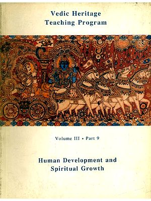 Vedic Heritage Teaching Program- Human Development and Spiritual Growth: Volume-III: Part-9 (An Old and Rare Book)