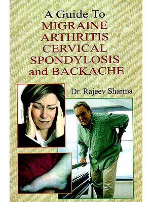 A Guide to Migraine Arthritis Cervical Spondylosis and Backache