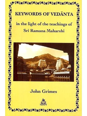 Keywords of Vedanta in the Light of the Teachings of Sri Ramana Maharishi