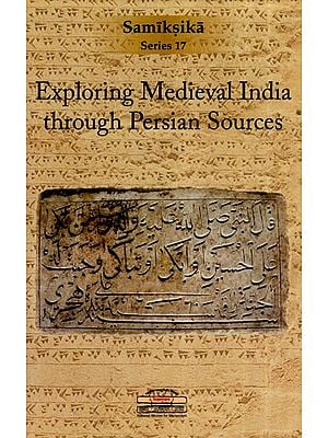 Exploring Medieval India Through Persian Sources