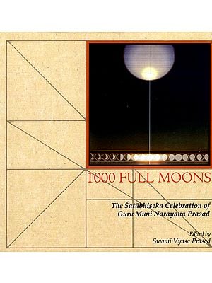 1000 Full Moons The Satabhiseka Celebration of Guru Muni Narayan Prasad