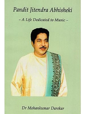 Pandit Jitendra Abhisheki - A Life Dedicated To Music