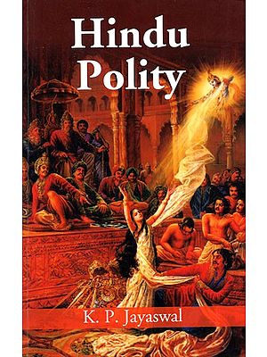 Hindu Polity- A Constitutional History of India in Hindu Times (Parts l and ll)