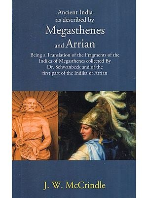 Ancient India: As Described by Megasthenes and Arrian