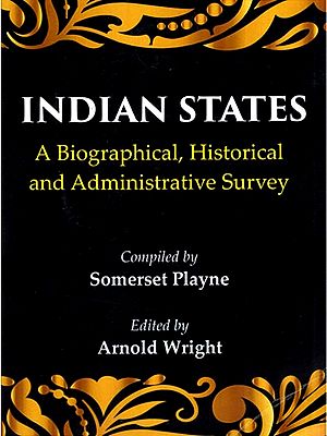 Indian States- A Biographical ,Historical And Administrative Survey