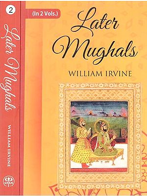 Later Mughals (Set of 2 Volumes)