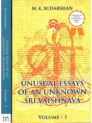 Unusual Essays of An Unknown Sri Vaishnava (Set of 2 Volumes)