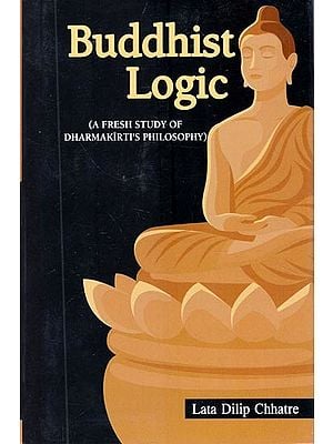 Buddhist Logic (A Fresh Stady of Dharmakirti's Philosophy)