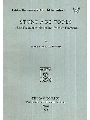 Stone Age Tools Their Techniques, Names And Probable Functions (An Old And Rare Book)