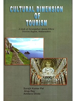 Cultural Dimension of Tourism- A Study of Aurangabad Ajanta Ellora Tourism Reigion, Maharashtra