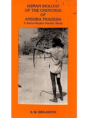 Human Biology Of Chenchus Of Andhra Pradesh (An Old And Rare Book)
