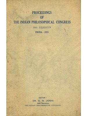 Proceedings of The Indian Philosophical Congress- 44th Session Poona 1970 (An Old and Rare Book)