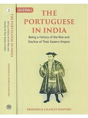 The Portuguese in India: Being a History of The Rise and Decline of Their Eastern Empire (Set of 2 Volumes)