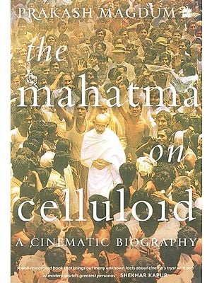 The Mahatma on Celluloid (A Cinematic Biography)
