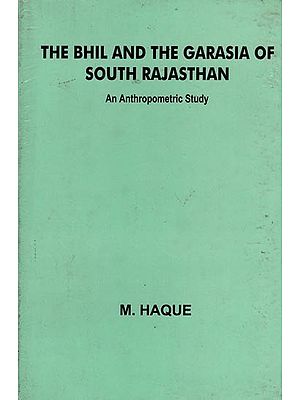 The Bhil and the Garasia of South Rajasthan- An Anthropometric Study (An Old and Rare Book)