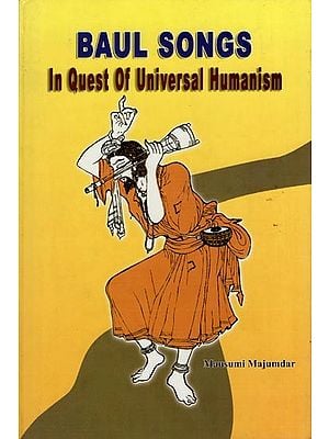 Baul Songs (In Quest of Universal Humanism)