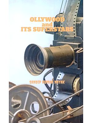 Ollywood and Its Superstars (Its All About Odia Cinema)