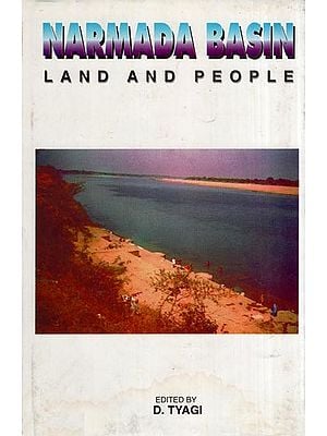 Narmada Basin Land and People (An Anthropological Pilot Study of Madhya Pradesh and Gujarat)