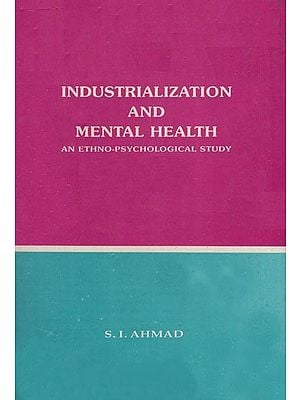 Industrialization and Mental Health (An Ethno-Psychological Study)