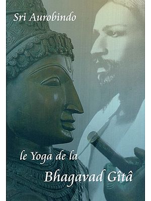 le Yoga de la Bhagavad Gîtâ: Le Yoga From the Bhagavad Gita (French)