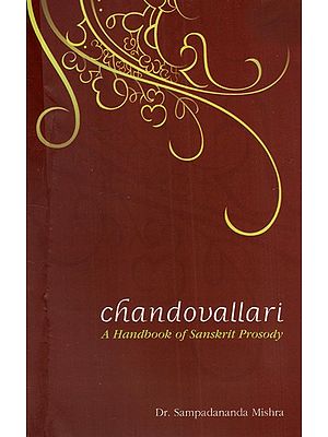 छन्दोवल्लरी: Chhandovallari- A Handbook of Sanskrit Prosody