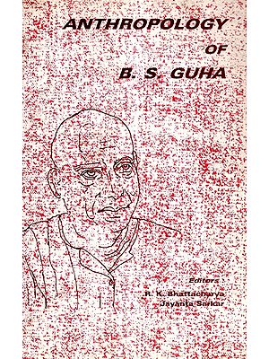 Anthropology Of B.S. Guha- A Centenary Tribute