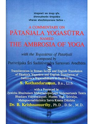 A Commentary on Patanjala Yoga Sutra Named The Ambrosia of Yoga with the Yogasutras of Patanjali