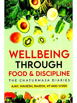 Wellbeing Through Food & Discipline: The Chaturmasa Diaries