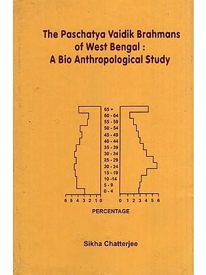 The Paschatya Vaidik Brahmans of West Bengal : A Bio Anthropological Study
