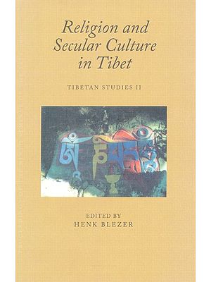 Religion and Secular Culture in Tibet (Tibetan Studies-II)