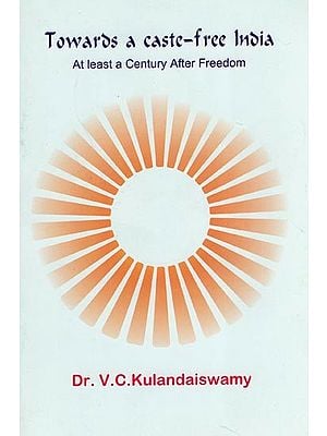 Towards a Caste-Free India (At Least a Century After Freedom)