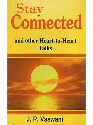 Stay Connected and Other Heart-to-Heart Talks