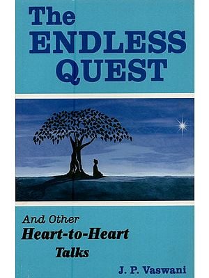The Endless Quest and Other Heart-to-Heart Talks