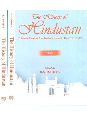 The History of Hindustan (Originally Translated from Persian by Alexander Dow, 1770-72 A.D.) (Set of 3 Volumes)