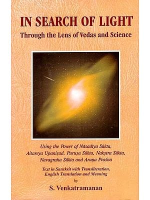 In Search of Light: Through the Lens of Vedas and Science