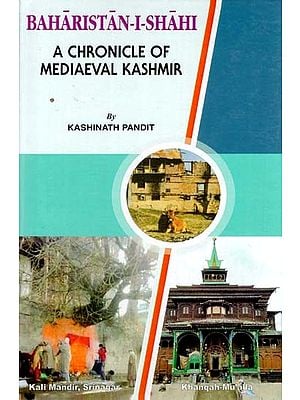 Baharistan-I-Shahi: A Chronicle of Mediaeval Kashmir