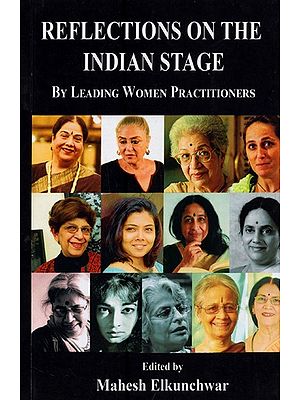 Reflections on the Indian Stage: by Leading Women Practitioners
