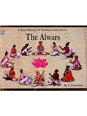 The Alwars (A Brief History of Vaishnava Saint Poets)