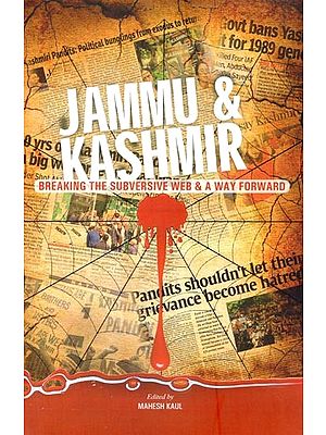 Jammu & Kashmir: Breaking the Subversive Web & A Way Forward