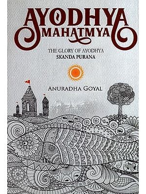 Ayodhya Mahatmya : The Glory of Ayodhya Skanda Purana