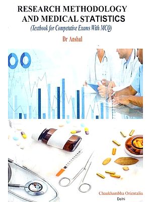 Research Methodology and Medical Statistics (Textbook for Competitive Exams with MCQ)