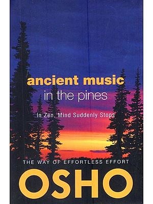 Ancient Music in The Pines: In Zen, Mind Suddenly Stops