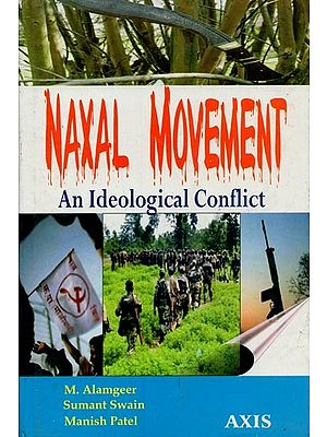 Naxal Movement: An Ideological Conflict