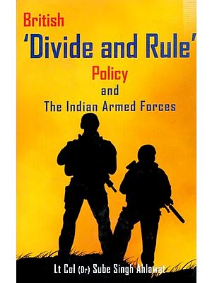British 'Divide and Rule' Policy and The Indian Armed Forces
