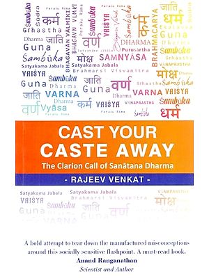 Cast Your Caste Away: The Clarion Call of Sanatana Dharma