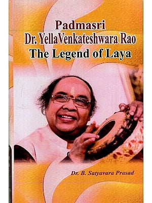 Padmasri Dr. Yella Venkateshwara Rao The Legend of Laya