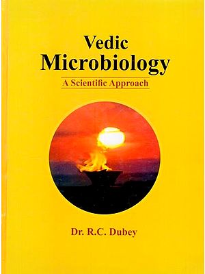 Vedic Microbiology: A Scientific Approach
