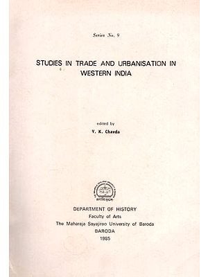 Studies in Trade and Urbanisation in Western India (An Old and Rare Book)